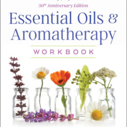 Essential Oils and Aromatherapy Workbook by Marcel Lavabre