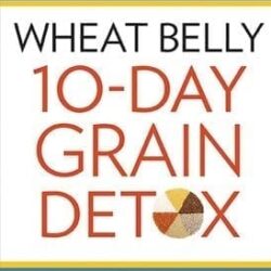Wheat Belly 10-Day Grain Detox - William Davis, MD